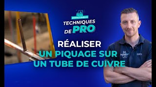 Techniques de pro  Réaliser un piquage sur un tube de cuivre [upl. by Annawak668]