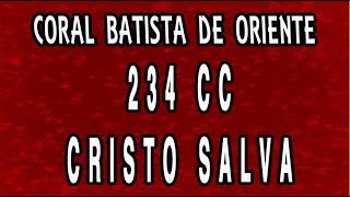 234 CC  Cristo Salva  Cantor Cristão  Coral Batista de Oriente [upl. by Marcus306]