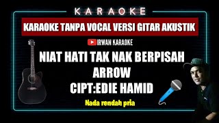 Niat Hati Tak nak BerpisaharrowNada rendah priakaraoke versi gitar akustik [upl. by Lletnohs]