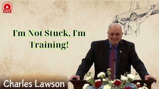 Im Not Stuck Im Training  Pastor Charles Lawson lesson [upl. by Kina]