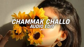 Chammak Challo  edit audio [upl. by Notsniw]