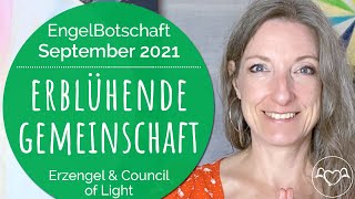 EngelBotschaft Channeling September 2021 Erblühende Gemeinschaft Erzengel Council of Light [upl. by Apurk]