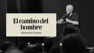 El Camino del Hombre  Roberto Evans [upl. by Anirbaz]