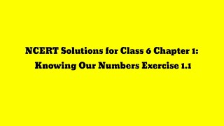 NCERT Solutions For Class 6 Chapter 1 Knowing Our Numbers Exercise 11 [upl. by Berglund187]