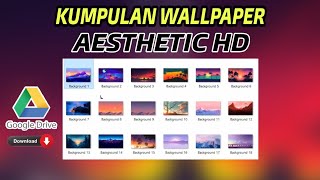 Kumpulan Wallpaper Aesthetic HD untuk Laptop [upl. by Eneleahs318]