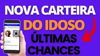 CARTEIRA DO IDOSO VERSÃƒO 2023 ÃšLTIMAS CHANCES PARA CONSEGUIR EMITIR A SUA [upl. by Frannie241]