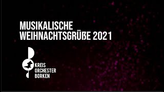 Musikalische Weihnachtsgrüße 2021  Kreisorchester Borken [upl. by Notloc156]