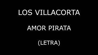 Los Villacorta  Amor pirata LetraLyrics [upl. by Subak]