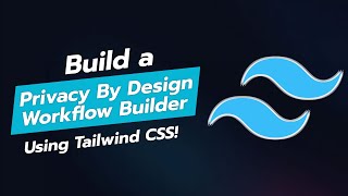 🛠️ Build a Privacy by Design Workflow Builder in Tailwind CSS 🔒 [upl. by Leahcimsemaj491]