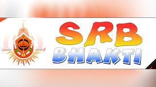 WElCOME To SRB BHKTI YOUTUBE CHANNLE [upl. by Eirrod]