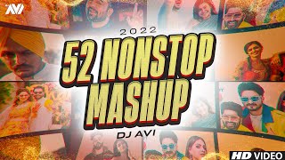 52 Nonstop Mega Mashup  2022  Dj Avi  Sukhen Visual  Super Hit Songs Collection 2022 [upl. by Erdnassac]