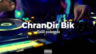 djalil palermo CHRANDIR BIK Official Music Lyrics [upl. by Dorie673]