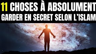 11 CHOSES À ABSOLUMENT GARDER EN SECRET DANS SA VIE SELON LISLAM [upl. by Coleville]