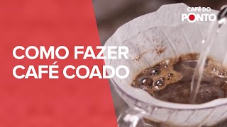 Como fazer Café Coado  Café do Ponto [upl. by Bailey497]