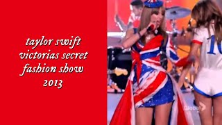 TAYLOR SWIFT VICTORIAS SECRET FASHION SHOW 2013  london outfit [upl. by Sibylle]