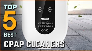 5 Best CPAP Cleaners Review in 2023  UVLED SanitizerUltrasonic amp Air Disinfection CPAP Cleaners [upl. by Kerk403]