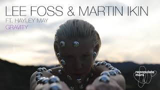 Lee Foss amp Martin Ikin Gravity Feat Hayley May MI Dub [upl. by Herrington]