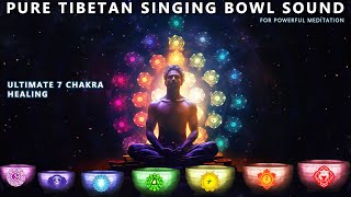 Ultimate 7 Chakras Healing  Powerful Tibetan Singing Bowl Pure Sound for Deep Healing  7 Chakras [upl. by Mosley]