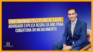 Panitumumabe pelo plano de saúde advogado explica regra da ANS para cobertura do medicamento [upl. by Trip]