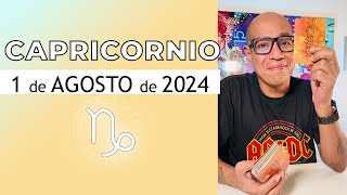 CAPRICORNIO  Horóscopo de hoy 1 de Agosto 2024 [upl. by Acinorahs]