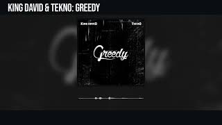 King David and Tekno  Greedy Official Audio [upl. by Francois]