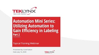 Training Webinar Automation Mini Series Utilizing Automation to Gain Efficiency in Labeling Pt 2 [upl. by Chauncey]