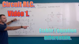 Circuit RLC Vidéo 1Etablir léquation différentielle [upl. by Shawna]