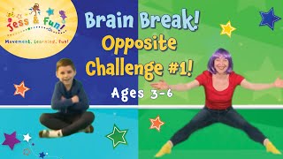 Brain Break Opposite Challenge 1 Jess amp Fun Movement and Learning Activities for Kids [upl. by Notsua651]