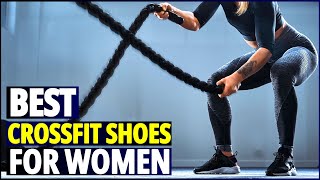 Best Crossfit Shoes for Women A Comprehensive Guide [upl. by Lacefield160]