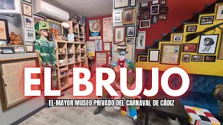 Visitamos EL BRUJO el mayor museo privado sobre el CARNAVAL DE CÁDIZ [upl. by Naga]