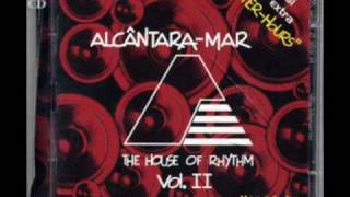 Alcantara Mar  The House of Rhythm II cd1  02  Fired Up [upl. by Llednahc]