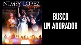 Nimsy López  Busco Un Adorador  Live [upl. by Bindman844]