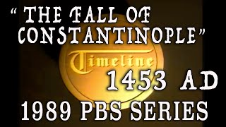 quotFall of Constantinoplequot  1989 PBS TIMELINE History TV Series  1453 AD [upl. by Ybroc267]