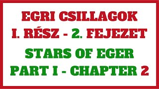 🇭🇺 HUNGARIAN AUDIO BOOK  Egri Csillagok  Pt 1  Chapter 2  Gárdonyi Géza [upl. by Jasper]