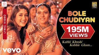 Bole Chudiyan Best Lyric  K3GAmitabhShah Rukh KhanHrithikKajolKareenaAlka Yagnik [upl. by Freddie147]