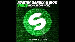 Martin Garrix amp MOTi  Virus How About Now Extended Mix [upl. by Radbun]