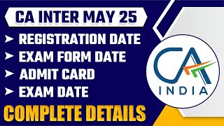 CA Inter May 25 Registration Date Exam Form Admit Card Exam Date  Complete Details  ICAI Exam [upl. by Marcelia799]