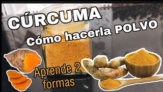 CÚRCUMA Como hacerla polvo [upl. by O'Donovan]