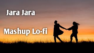 Jara Jara X Mashup Song  slowed and reverb  Mashup Song [upl. by Dugald]