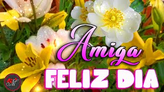 AMIGA 🌷 Feliz Día del Amor y la Amistad 🌷 Un bonito mensaje para ti [upl. by Proud]