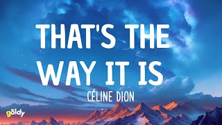 Céline Dion  Thats The Way It Is Lyrics [upl. by Eire577]