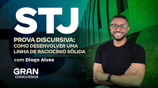 Concurso STJ  Prova Discursiva Como desenvolver uma linha de raciocínio sólida [upl. by Jamie461]