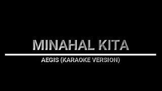 MINAHAL KITA  AEGIS KARAOKE VERSION [upl. by Toby]