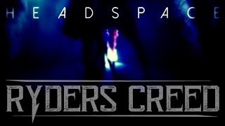 Ryders Creed  Headspace [upl. by Amikan]