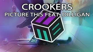 CROOKERS  Picture This feat Dilligas [upl. by Eleph]