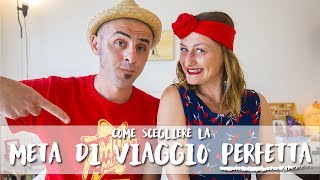 LA META DI VIAGGIO PERFETTA 5 CONSIGLI su come scegliere la vacanza ideale [upl. by Acysej]