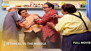 Jethalal vs The Needle I FULL MOVIE  Taarak Mehta Ka Ooltah Chashmah Ep 2048 to 2050 [upl. by Lewis]