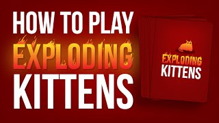 How to play Exploding Kittens [upl. by Anelrad428]