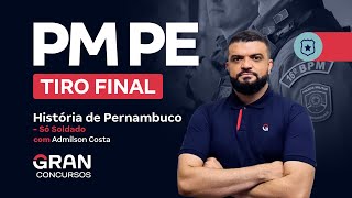 Concurso PM PE  Tiro Final Soldado  História de Pernambuco com Admilson Costa [upl. by Dobbins547]