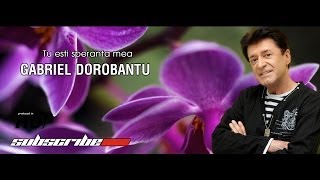 Gabriel Dorobantu  Tu esti speranta mea Official [upl. by Iamhaj]